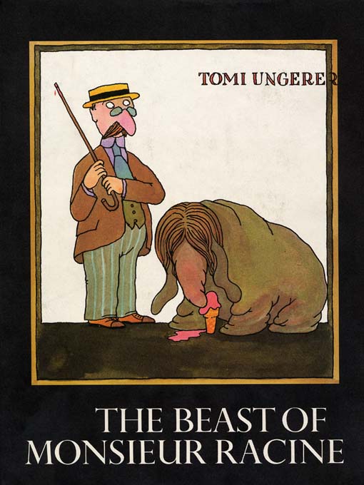 Title details for The Beast of Monsieur Racine by Tomi Ungerer - Available